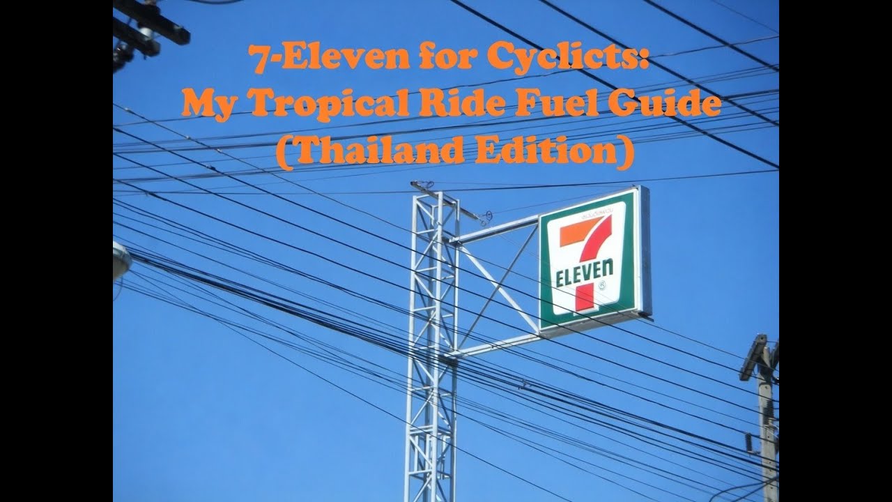 7-Eleven For Cyclists - My Tropical Ride Fuel Guide (Thailand Edition)