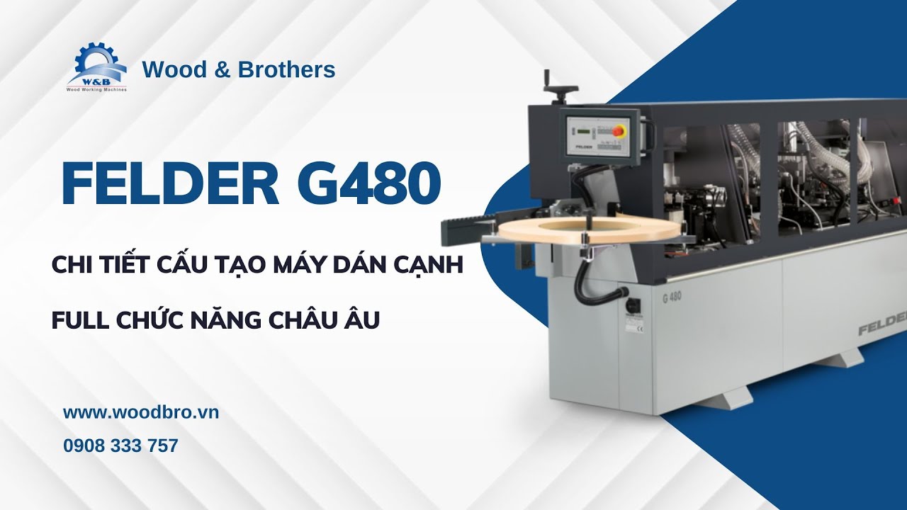 Felder G480 | Máy Dán Cạnh Cao Cấp Từ Áo | Chất Lượng Vượt Trội