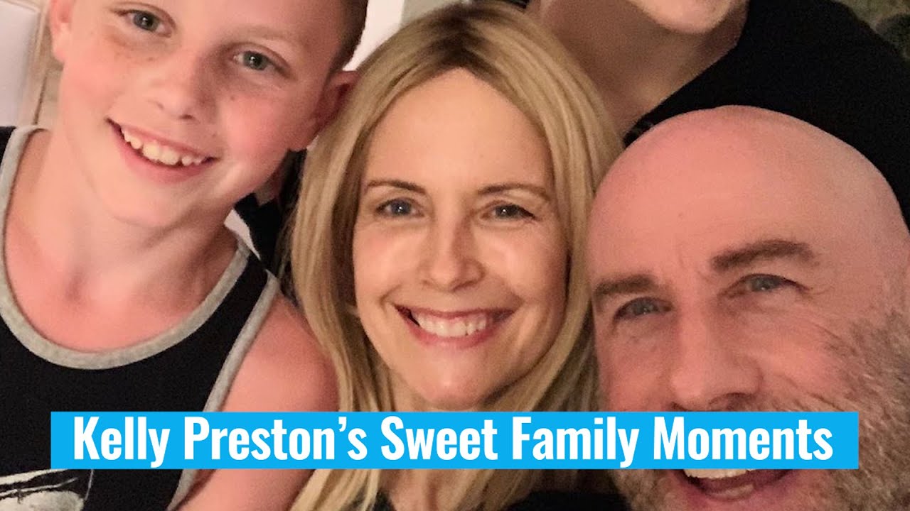 Kelly Preston’s Sweet Moments With Her Family