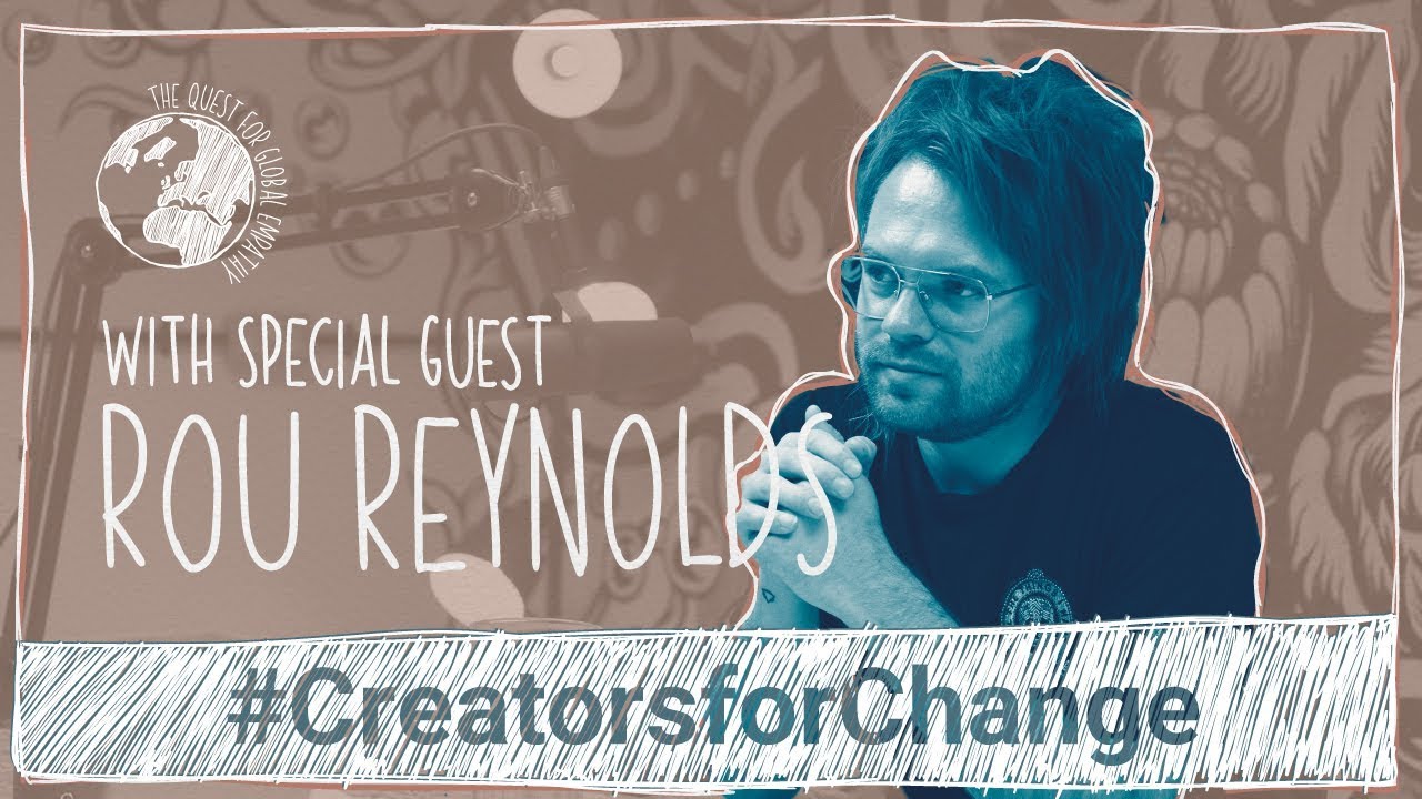 ROU REYNOLDS | Quest for Global Empathy #3