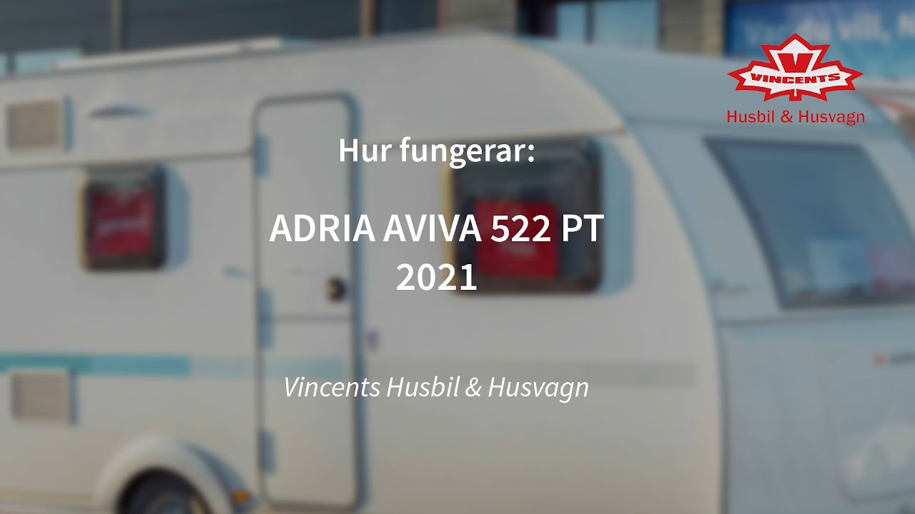 Hur fungerar ADRIA AVIVA 522 PT - Vincents Husbil & Husvagn