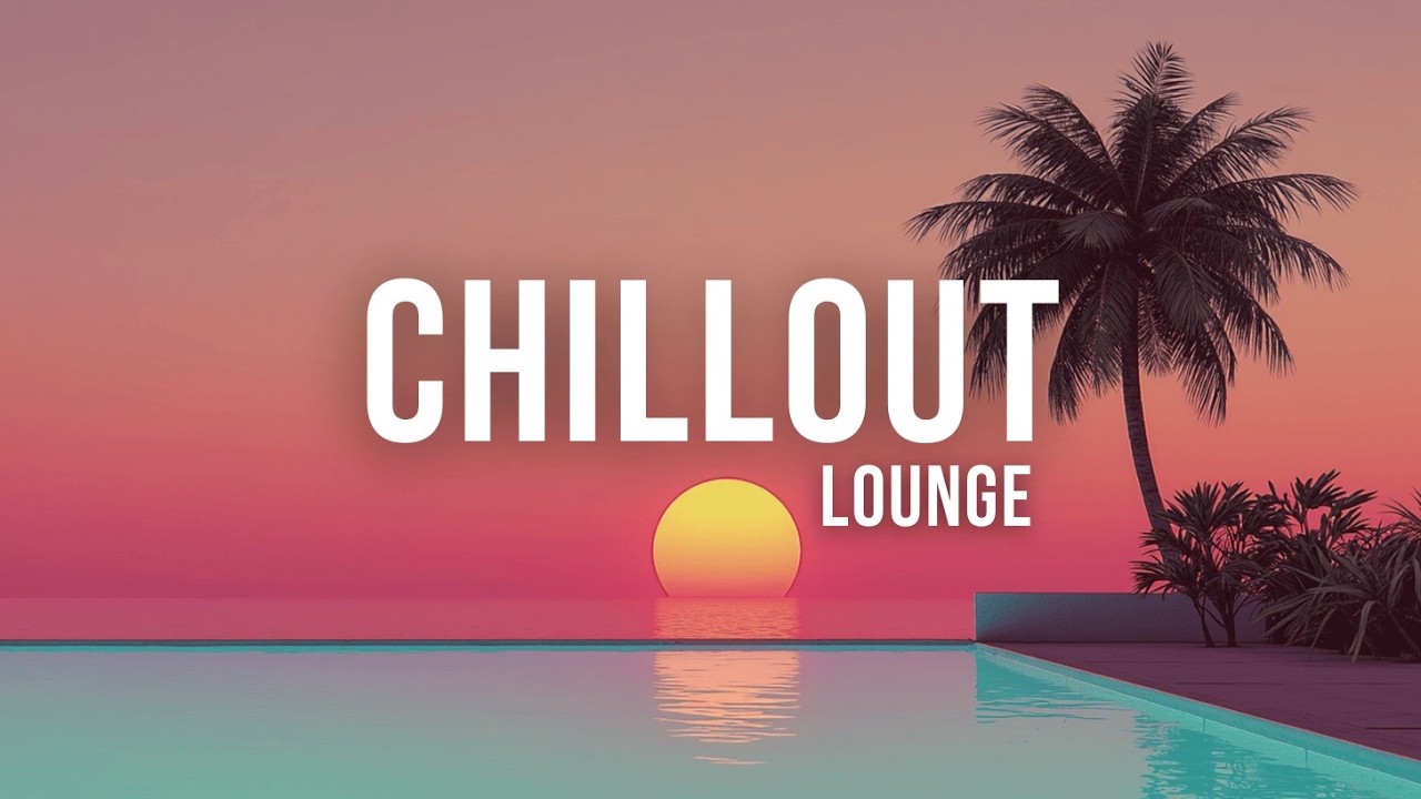 Тропические Chillout Музыкальные Вайбы для Расслабляющего Микса в Лаунже на Закате