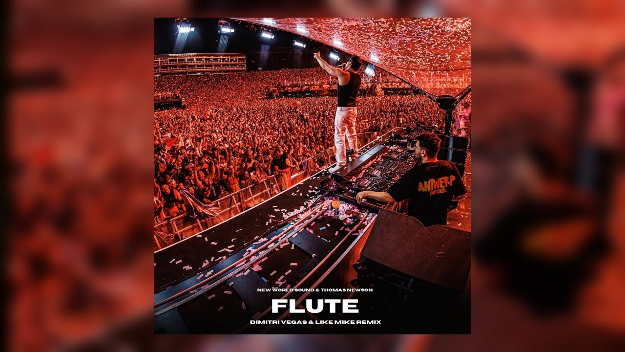 New World Sound & Thomas Newson - Flute (Dimitri Vegas & Like Mike Remix)