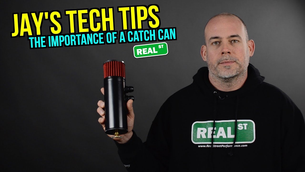 Jay's Tech Tips #39 - Why is a Catch Can Important for my Build? - Real Street Performance