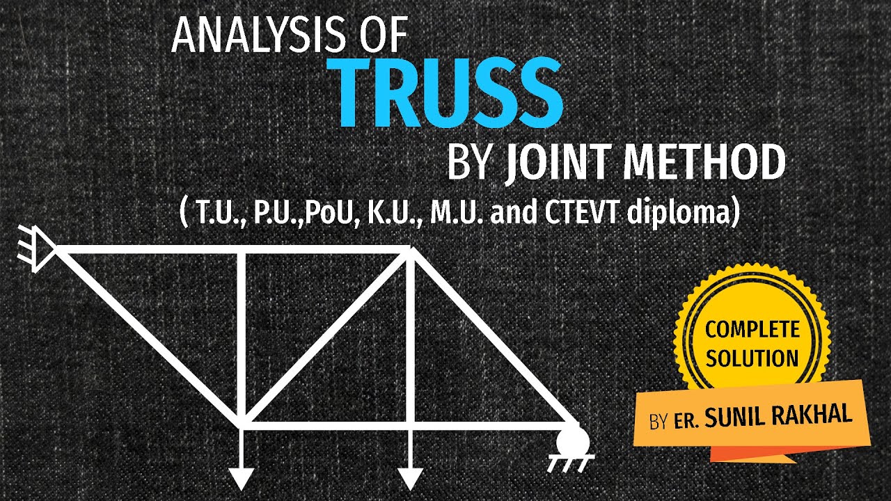 #1 TRUSS:Joint Method Complete Concept(With Numerical) by Sunil Rakhal(T.U,P.U, Po.U,K.U,M.U,) Nepal