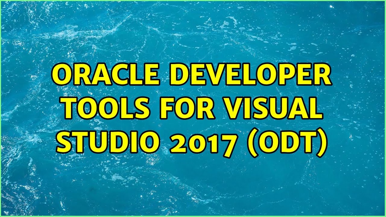 Oracle Developer Tools for Visual Studio 2017 (ODT)