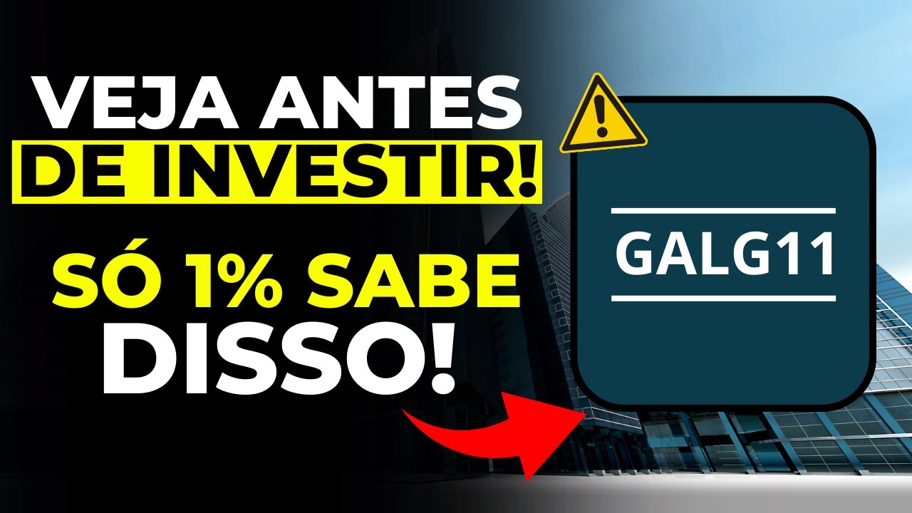 GALG11 MAIOR OPORTUNIDADE DOS ÚLTIMOS ANOS? Minha opinião completa