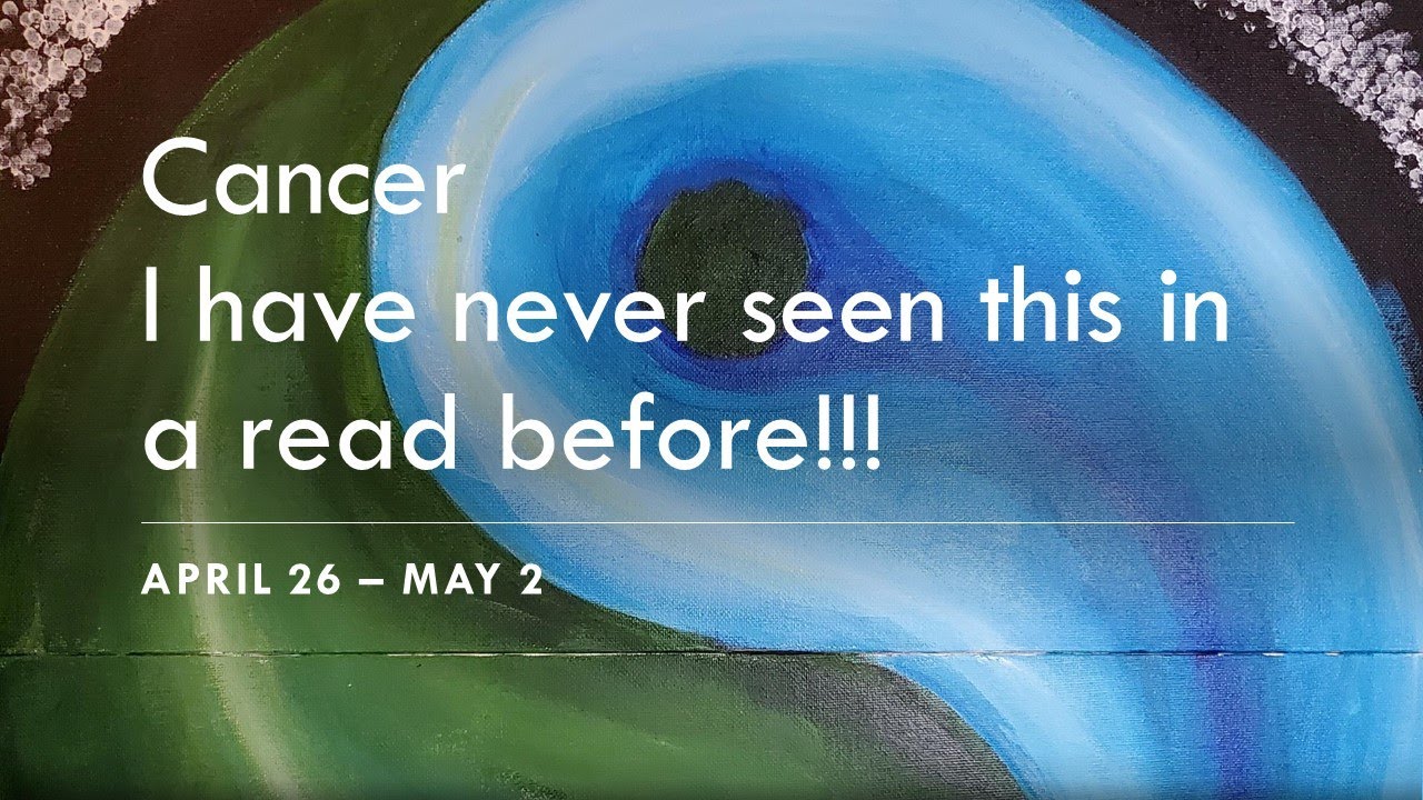 Cancer - I have never seen this in a read before - April 26- May 2