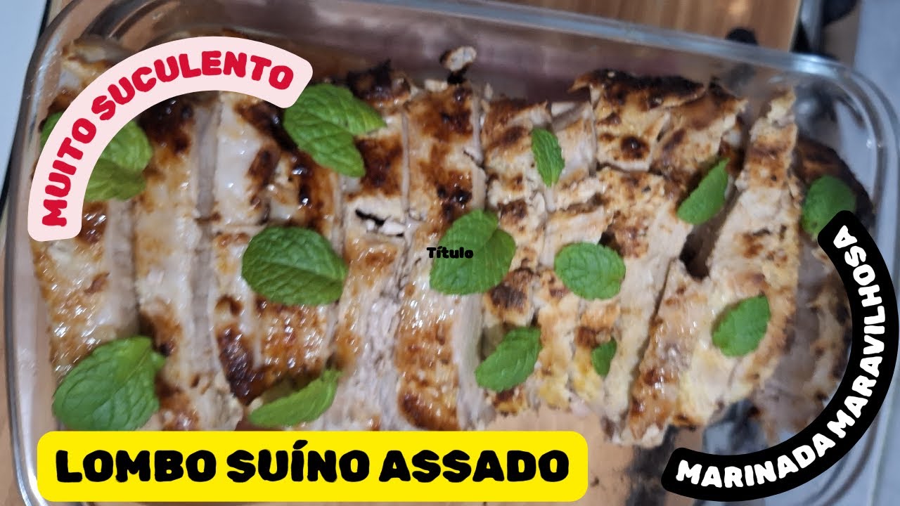 Lombo suíno  Assado - muito suculento - marinada maravilhosa - Você vai amar