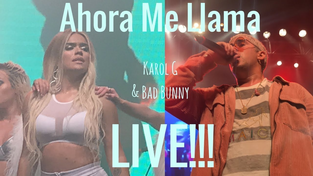 Ahora me llama - Karol G & Bad Bunny Live in Concierto!!!