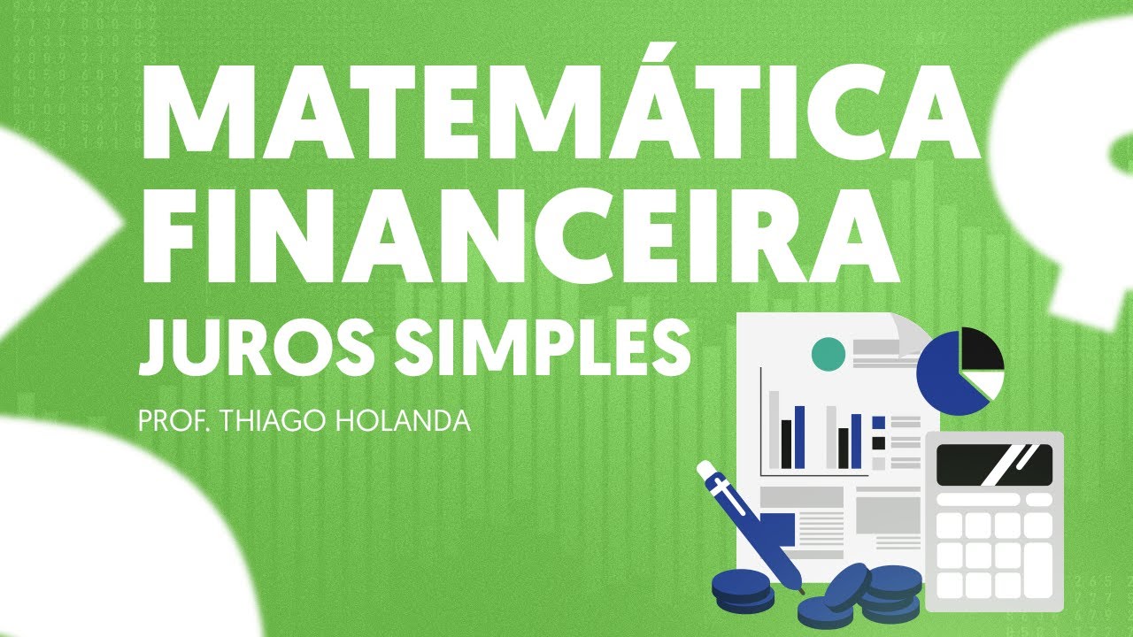 MATEMÁTICA FINANCEIRA - Juros Simples: Teoria - Prof. Thiago Holanda