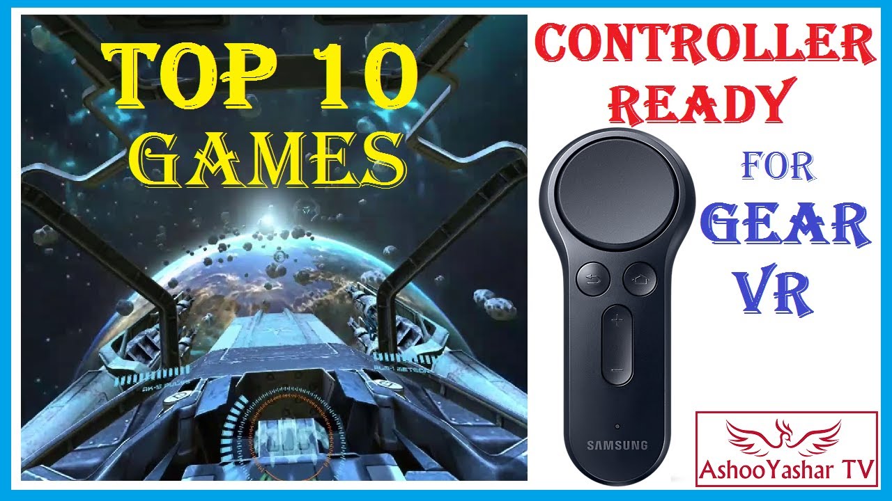 Top 10 Samsung Gear VR games with controller support - best new gear VR controller ready titles 2017