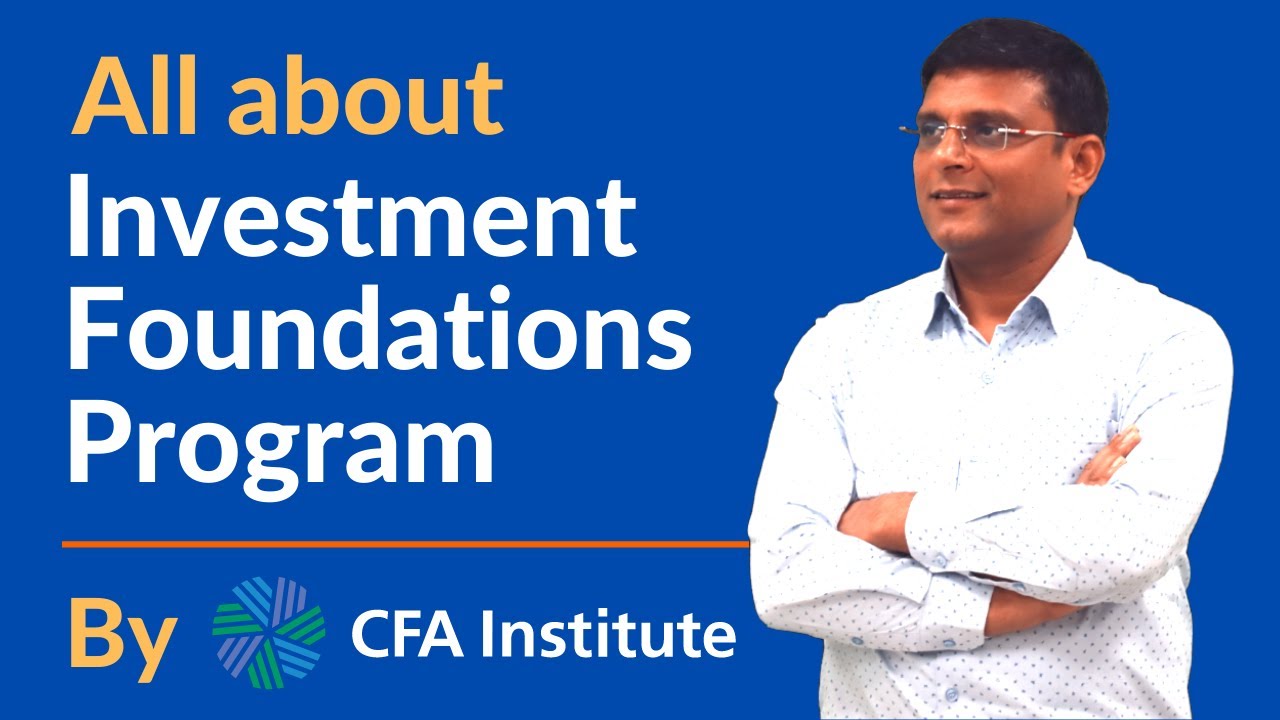 Everything you need to know about the Investment Foundations Program by CFA&reg; Institute
