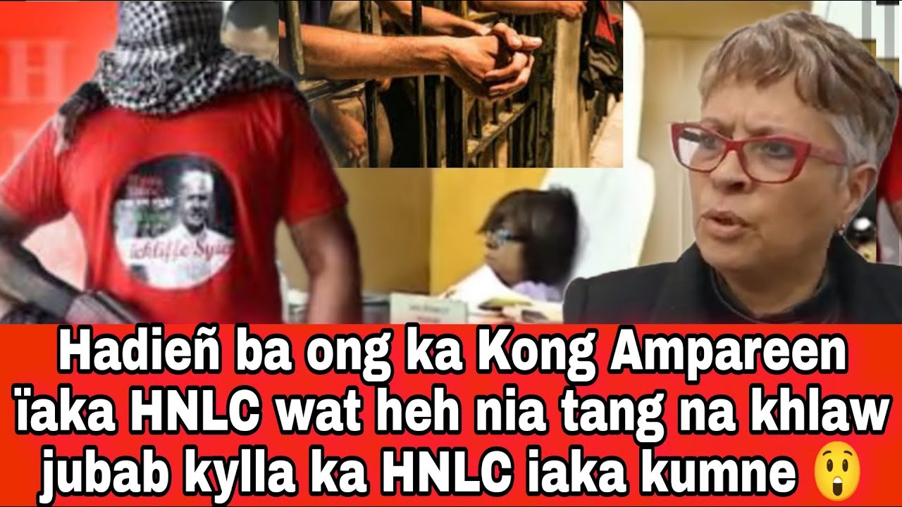 Hadie&ntilde; ba ong ka Kong Ampareen &iuml;aka HNLC wat heh nia tang na khlaw jubab kylla ka HNLC iaka kumne 😲