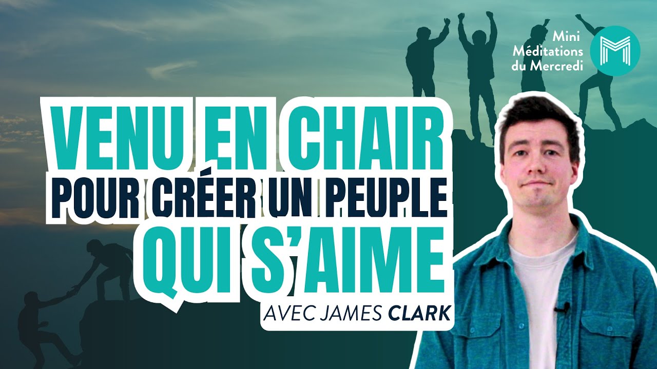 Venu en chair pour créer un peuple qui s'aime (MMM 615)