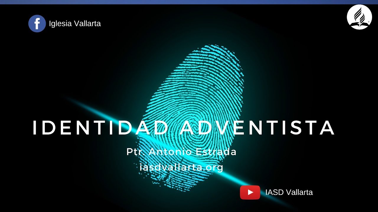 Identidad adventista - Ptr. Antonio Estrada