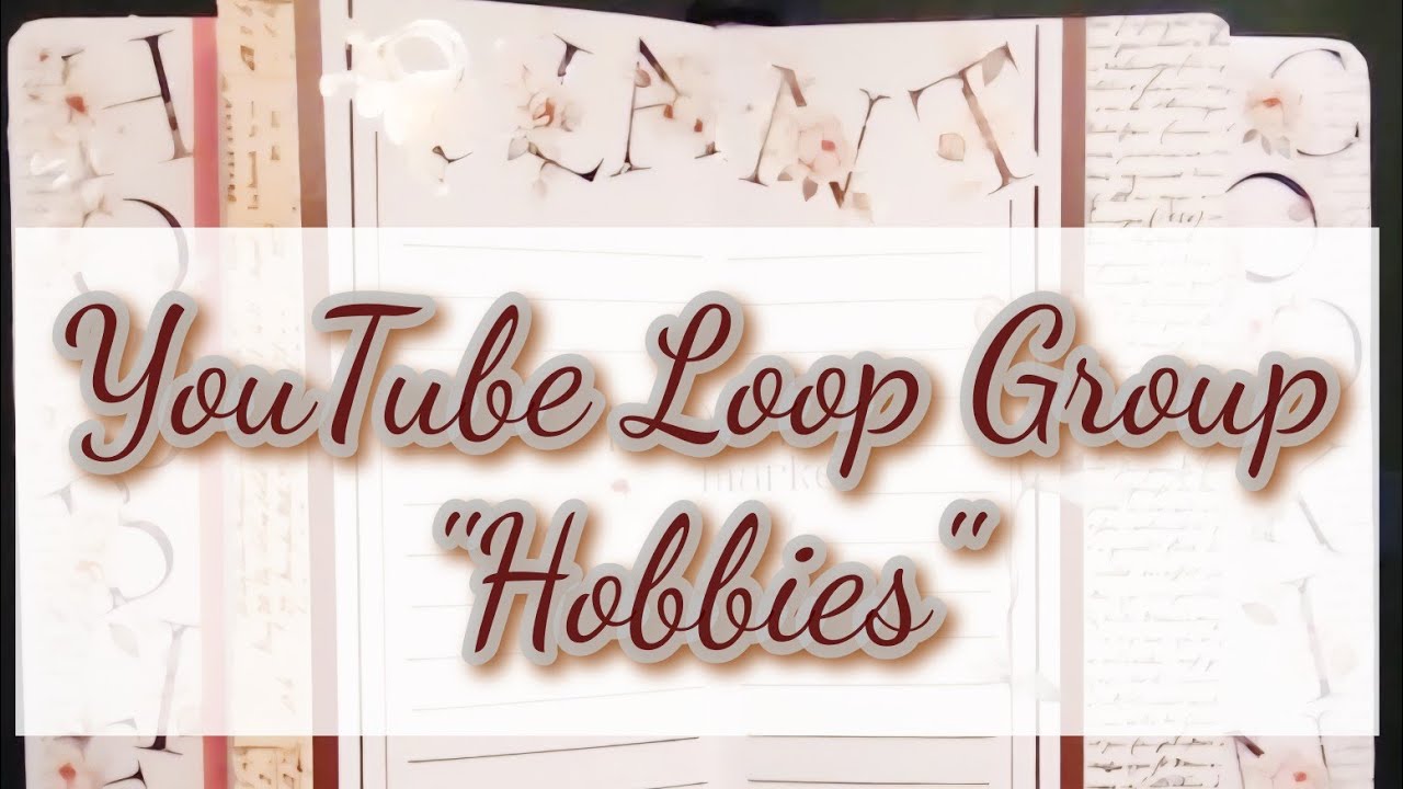 YouTube Loop Group Collaboration | Hobbies Theme | #planwithme