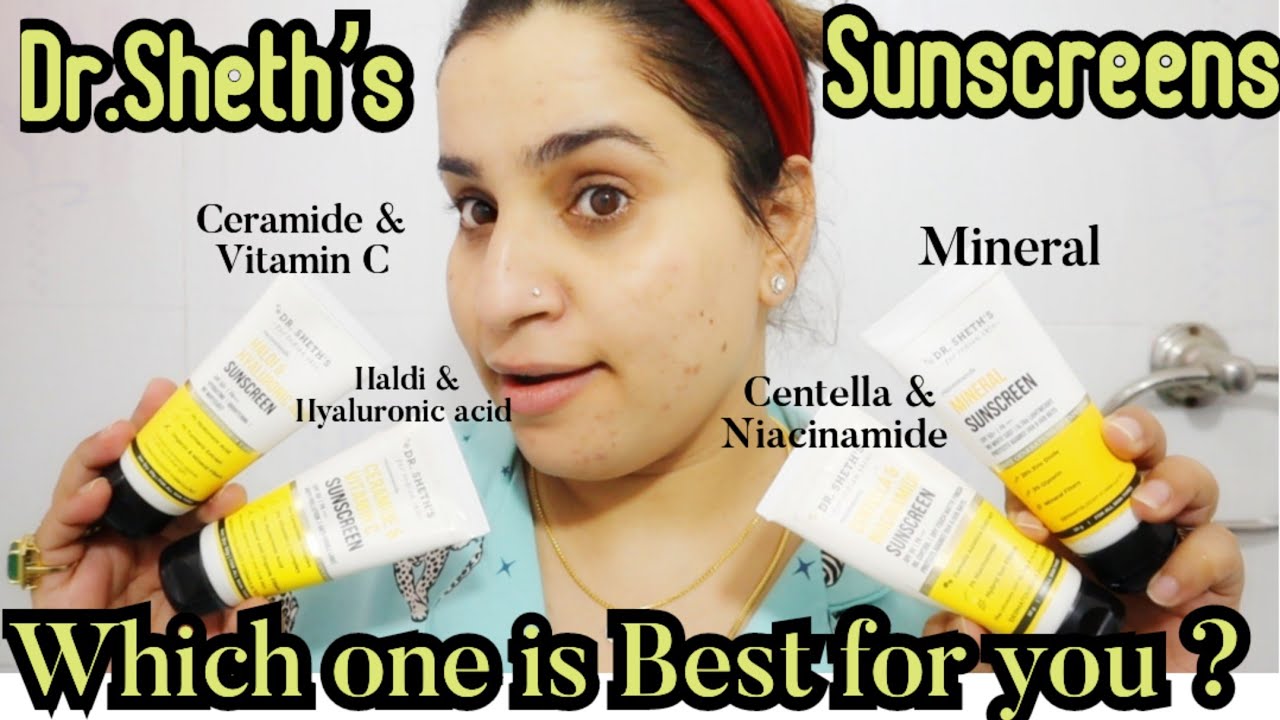 Dr.sheth's Sunscreens : How to Choose Right for your Skin Type ?