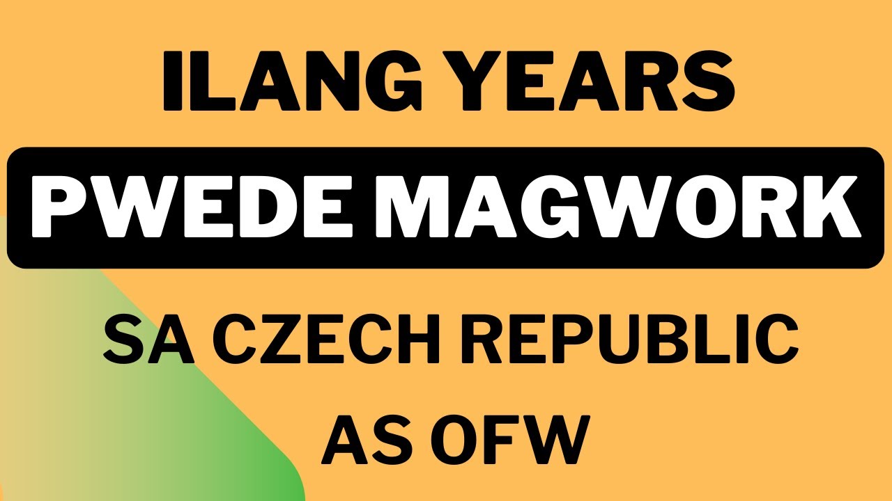 ilang years ba pwedeng magwork sa Czech Republic ang isang OFW?