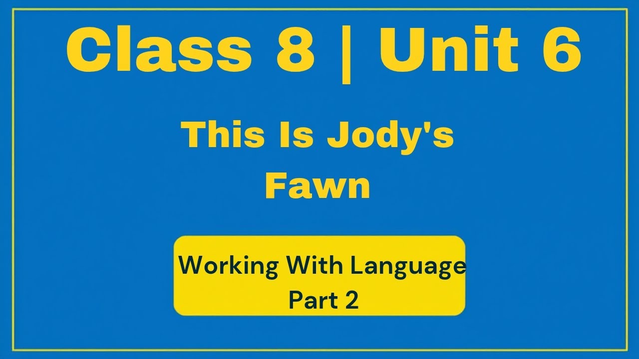 Class 8 Unit 6 | This is Jody’s Fawn – Working with Language Part 2 | Honeydew