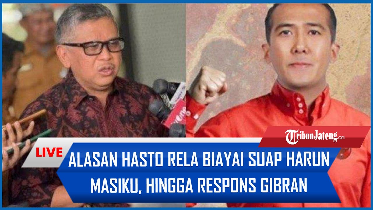 🔴LIVE Alasan Hasto Rela Biayai Suap Harun Masiku, hingga Respons Gibran soal Hasto Jadi Tersangka