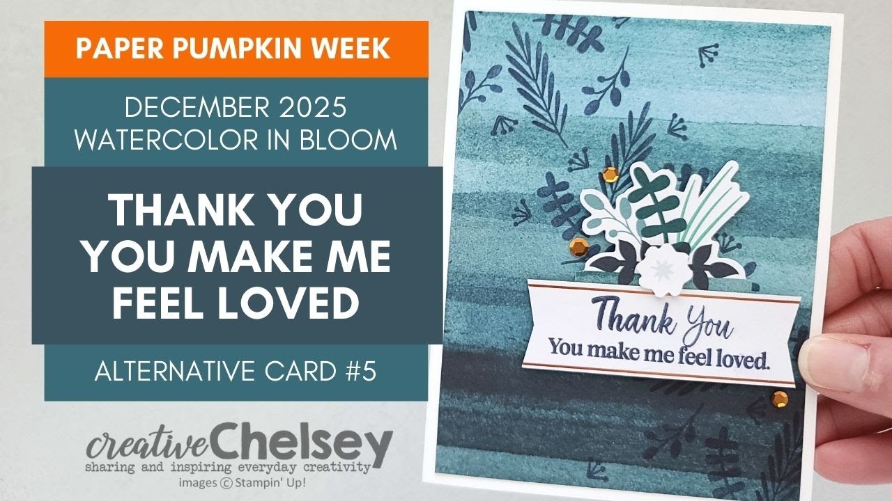 Thank You - You Make Me Feel Loved a December 2025 Paper Pumpkin Kit Watercolor In Bloom