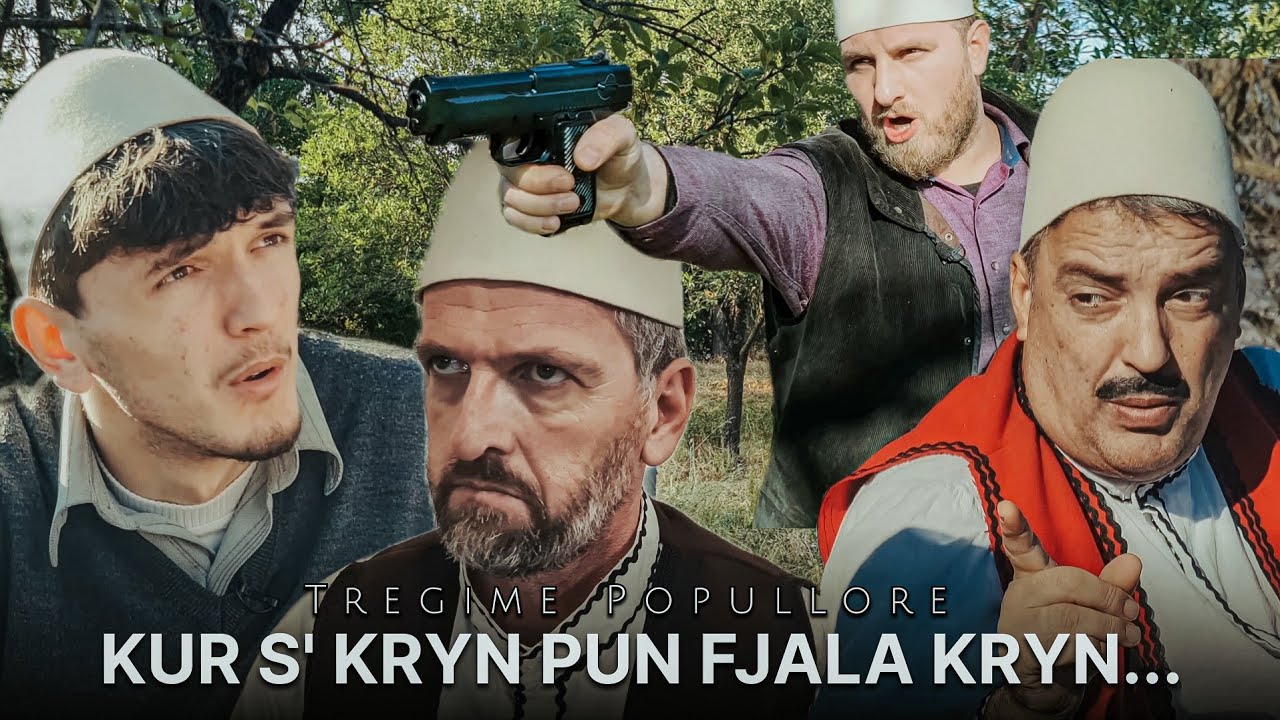 Tregime popullore - Kur s' kryn pun fjala kryn ...
