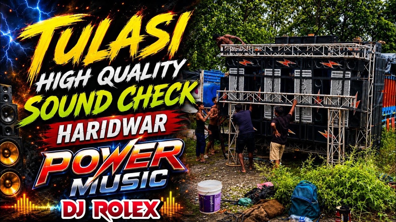 !! Original - Power Music Haridwar Special Tulasi High Quality Sound Check Dj Rolex 