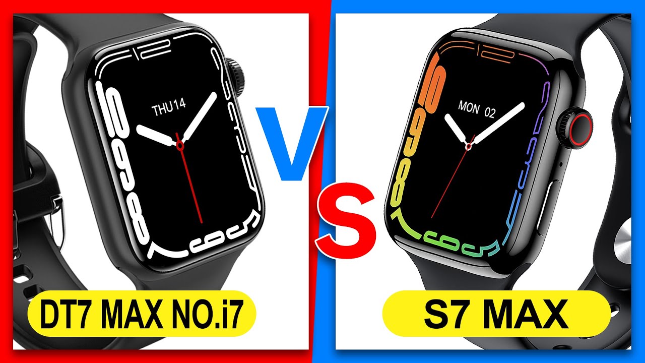 Comparision:Finow DT7Max VS S7 Max Smartwatch-Which Smartwatch Series7 Copy is Best Smartwatch 2022?