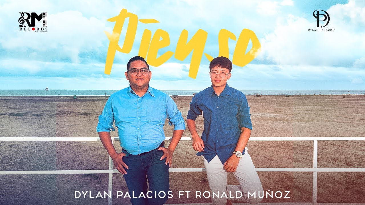 PIENSO - Dylan Palacios ft. Ronald Muñoz (Video Oficial)