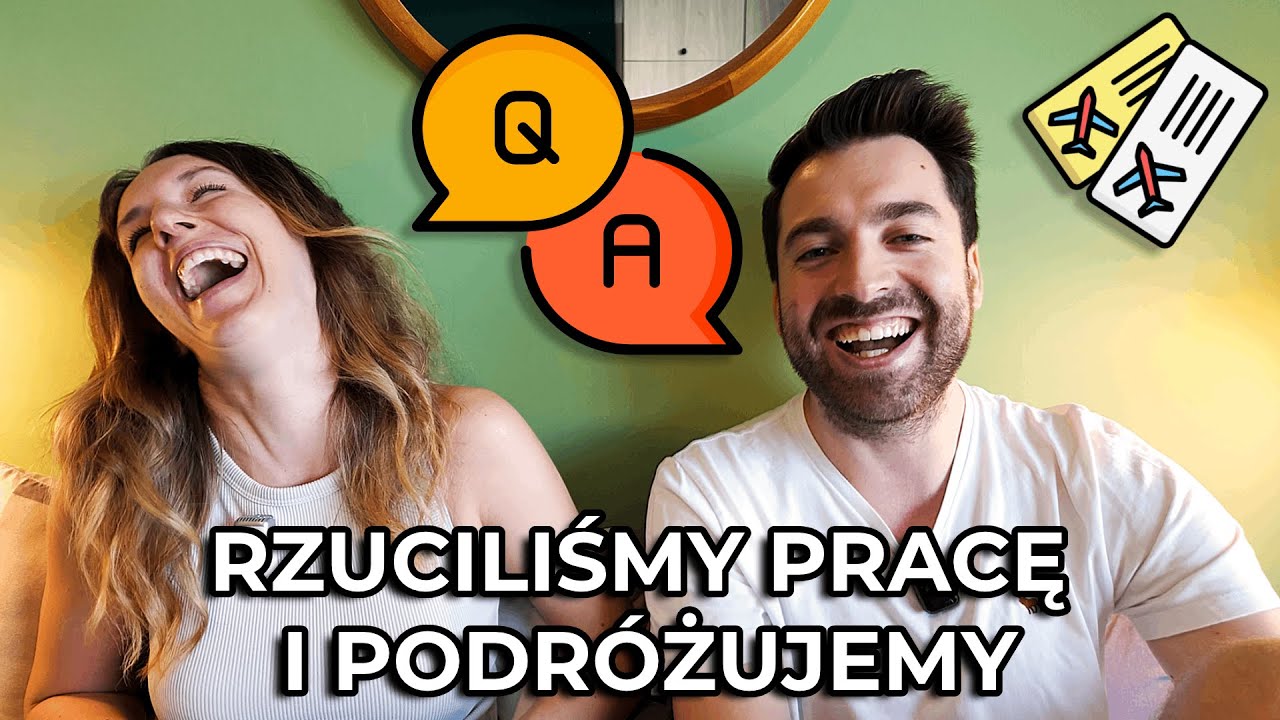 Rzuciliśmy pracę, by podr&oacute;żować &ndash; Pytania i odpowiedzi [Q&A]