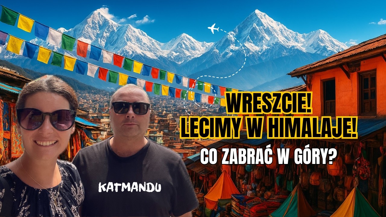Azja #100 Lecimy w Himalaje! Katmandu – Przygotowania do EBC #Nepal #Everest #trekking