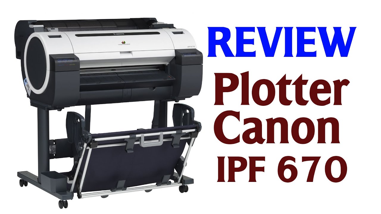 Review da Impressora Plotter Canon IPF670