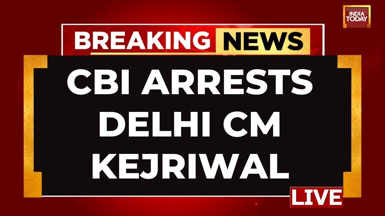 Arvind Kejriwal Arrested LIVE: Trouble Mounts For Kejriwal | CBI Arrests Kejriwal | India Today LIVE