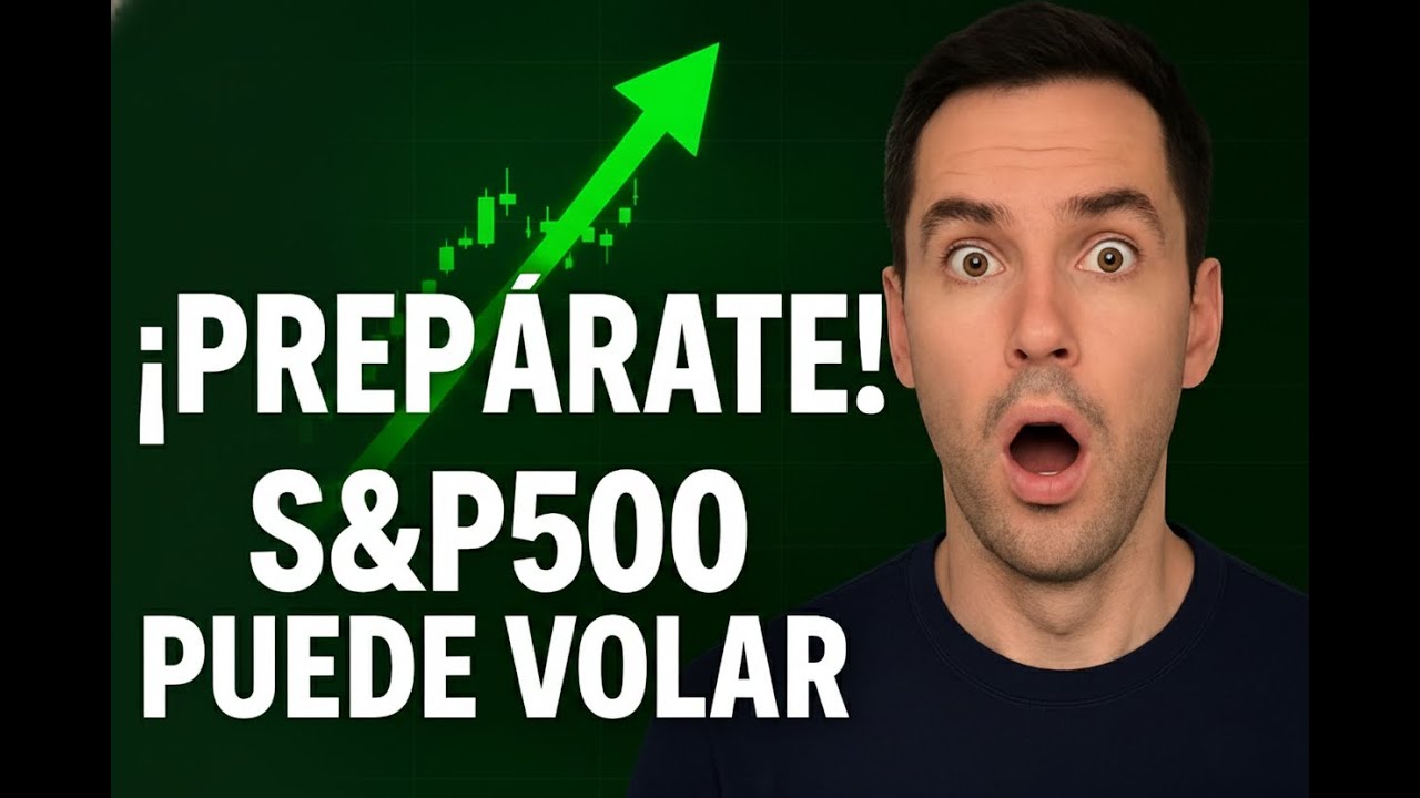 &iexcl;PREP&Aacute;RATE! &iquest;El S&P500 est&aacute; a punto de EXPLOTAR? 🚀