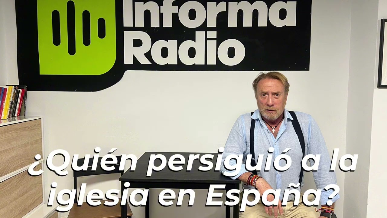 ¿Quién persiguió a la iglesia en España?