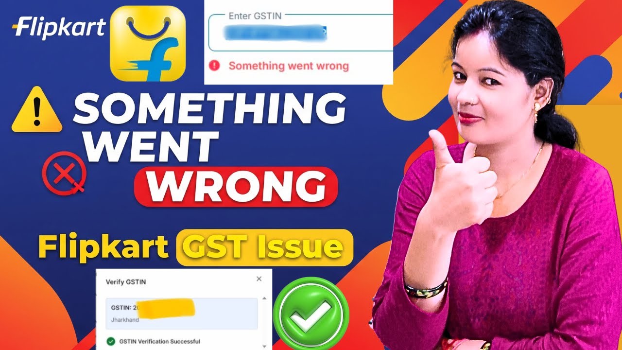 Flipkart GST Verification Something Went Wrong Problem Solve | Seller Account Issue Fix