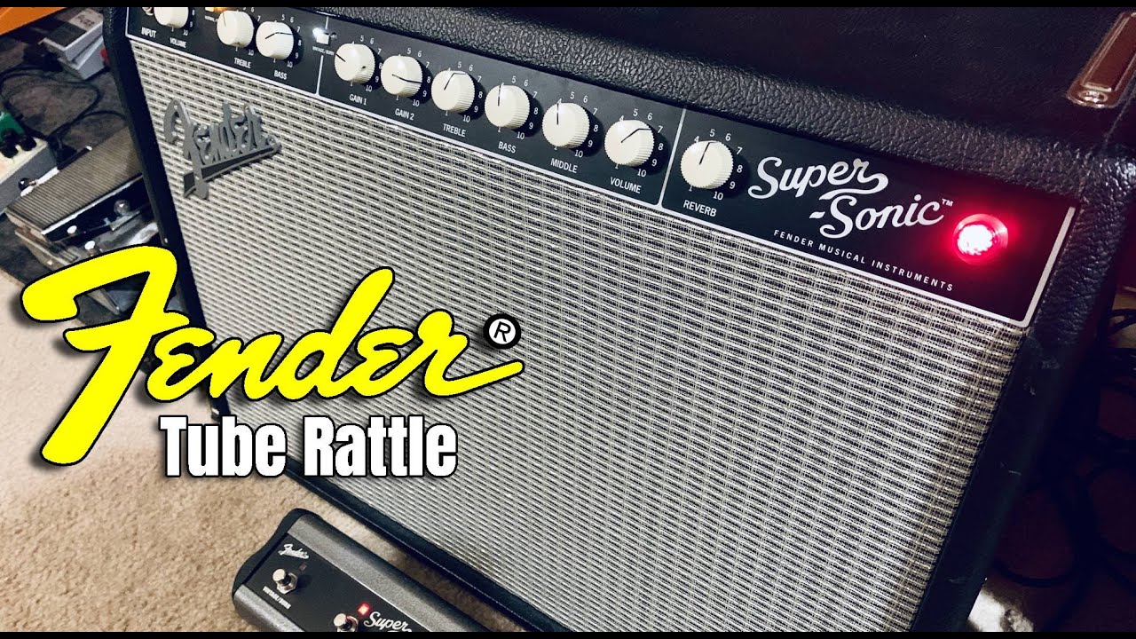 Fender SuperSonic 22 Issues Tube Rattle