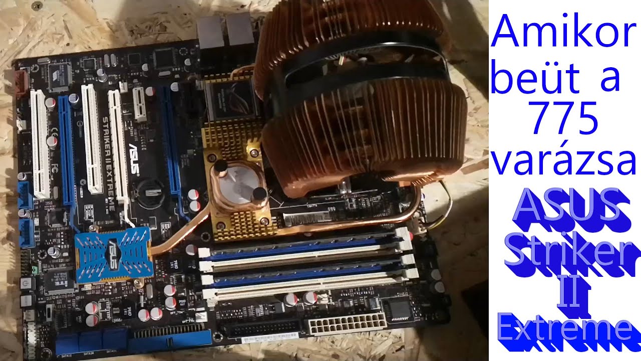 Amikor beüt a 775 varázsa - ASUS Striker II Extreme