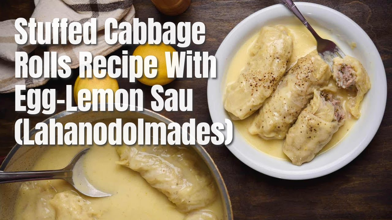 Stuffed Cabbage Rolls Recipe With Egg-Lemon Sauce (Lahanodolmades)