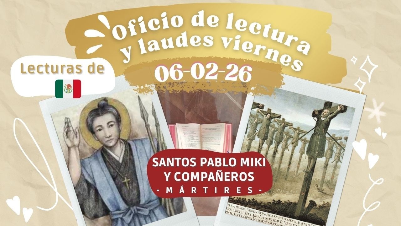 OFICIO DE LECTURA MÉXICO HOY VIERNES 6 DE FEBRERO 2026 | SANTOS PABLO MIKI Y COMPAÑEROS, mártires
