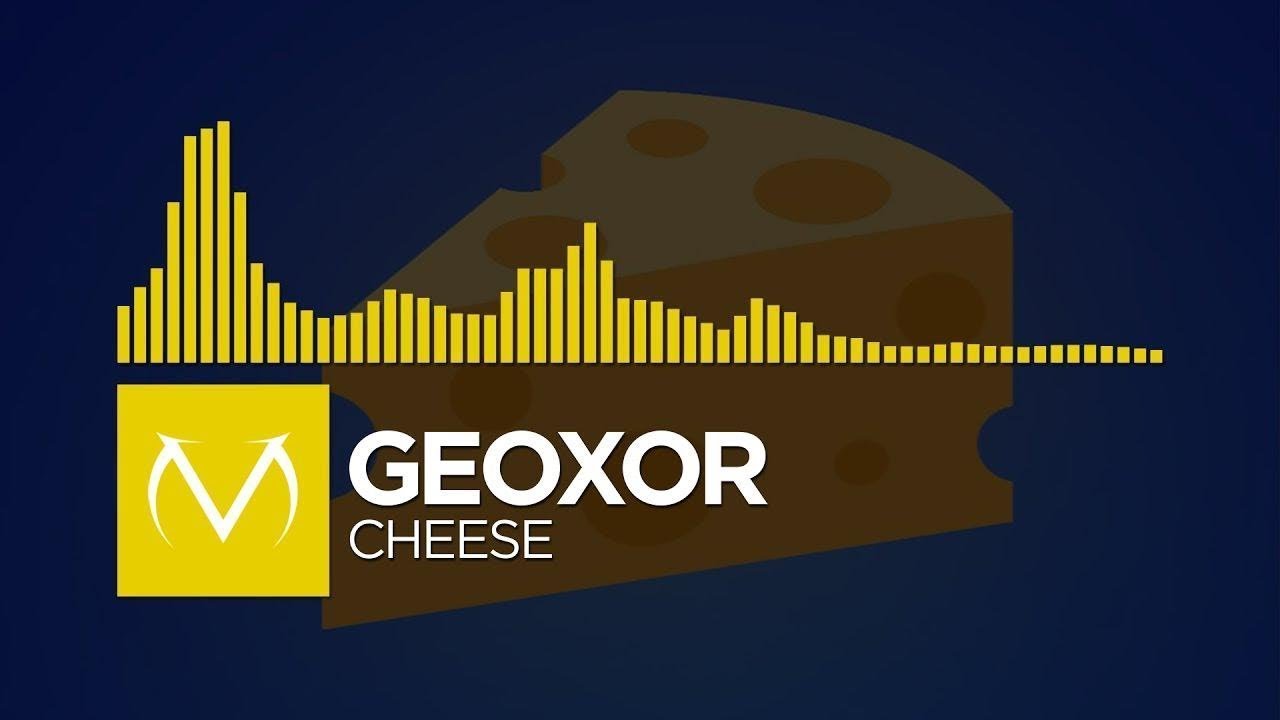 [Electro] - Geoxor - Cheese [Free Download]