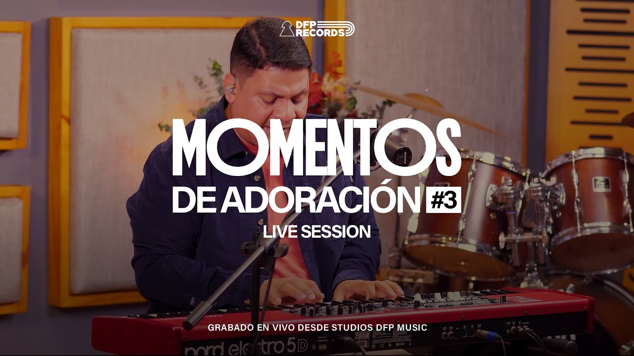 Momentos de Adoración #3 | DFP MUSIC | Pastor Darwin Carpintero|  LIVE SESSION
