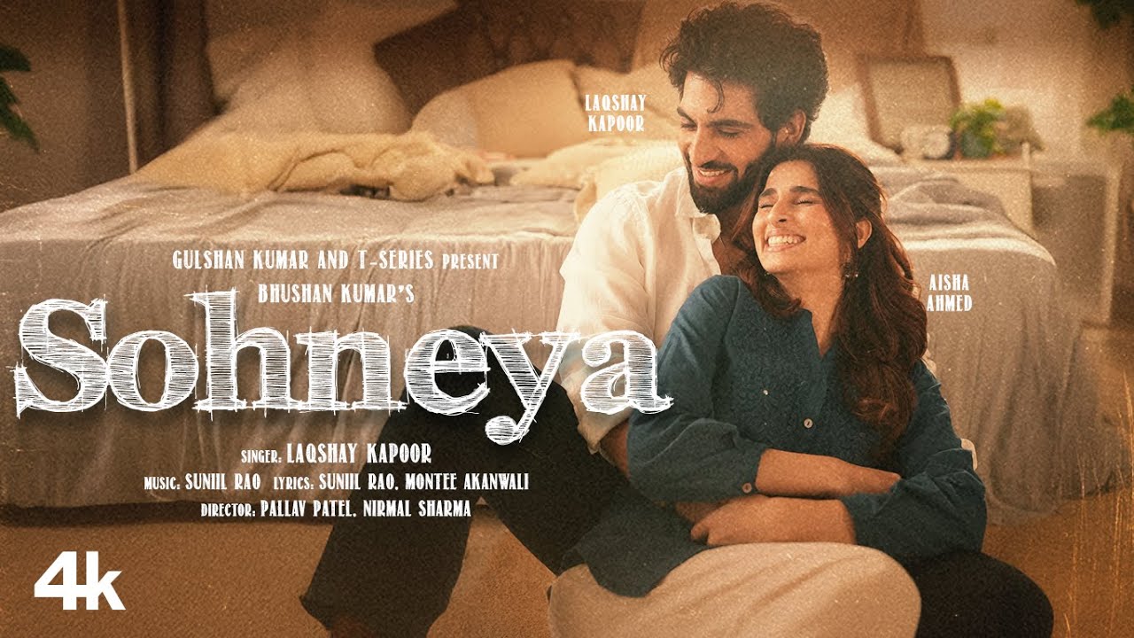 Sohneya (Music Video): Laqshay Kapoor | Aisha Ahmed | Suniil Rao | Latest Punjabi Song | Bhushan K