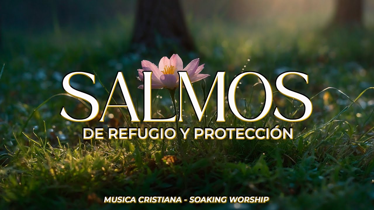 SALMOS CANTADOS de REFUGIO y PROTECCI&Oacute;N 🕊️ | Paz y Fe en Tiempos Dif&iacute;ciles |  Dios Es Mi Ayuda 🙏