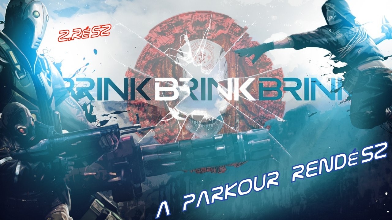 A Parkour Rendész - Brink #2 ( Edward Night )