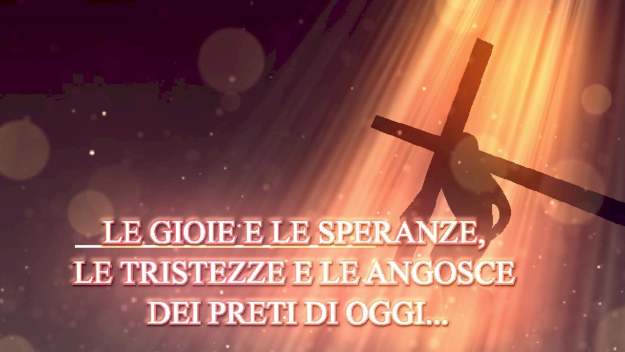 GIOIE, SPERANZE, TRISTEZZE E ANGOSCE DEI PRETI OGGI. MINISTRI E MINISTERO