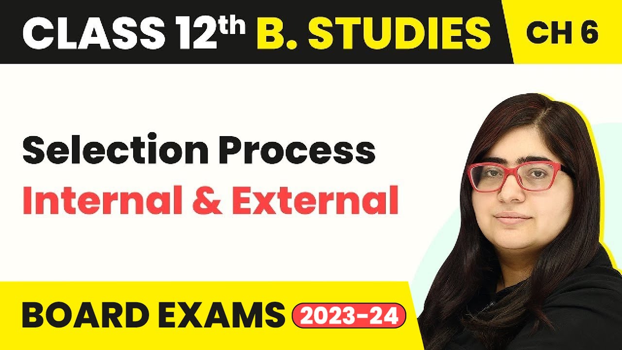 Selection Process-Internal and External - Staffing | Class 12 Business Studies Chapter 6
