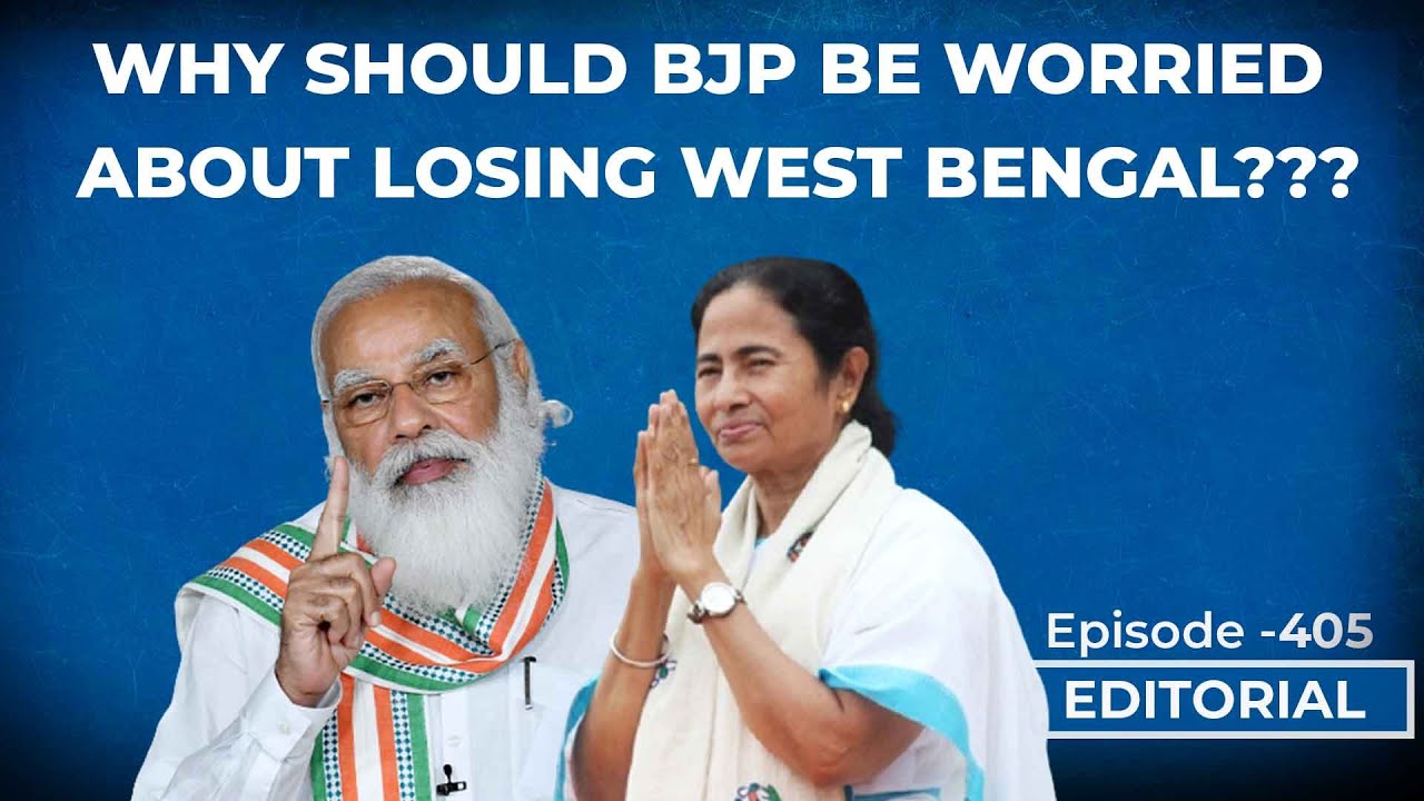 Editorial With Sujit Nair: Why Should BJP Be Worried About Losing West Bengal???