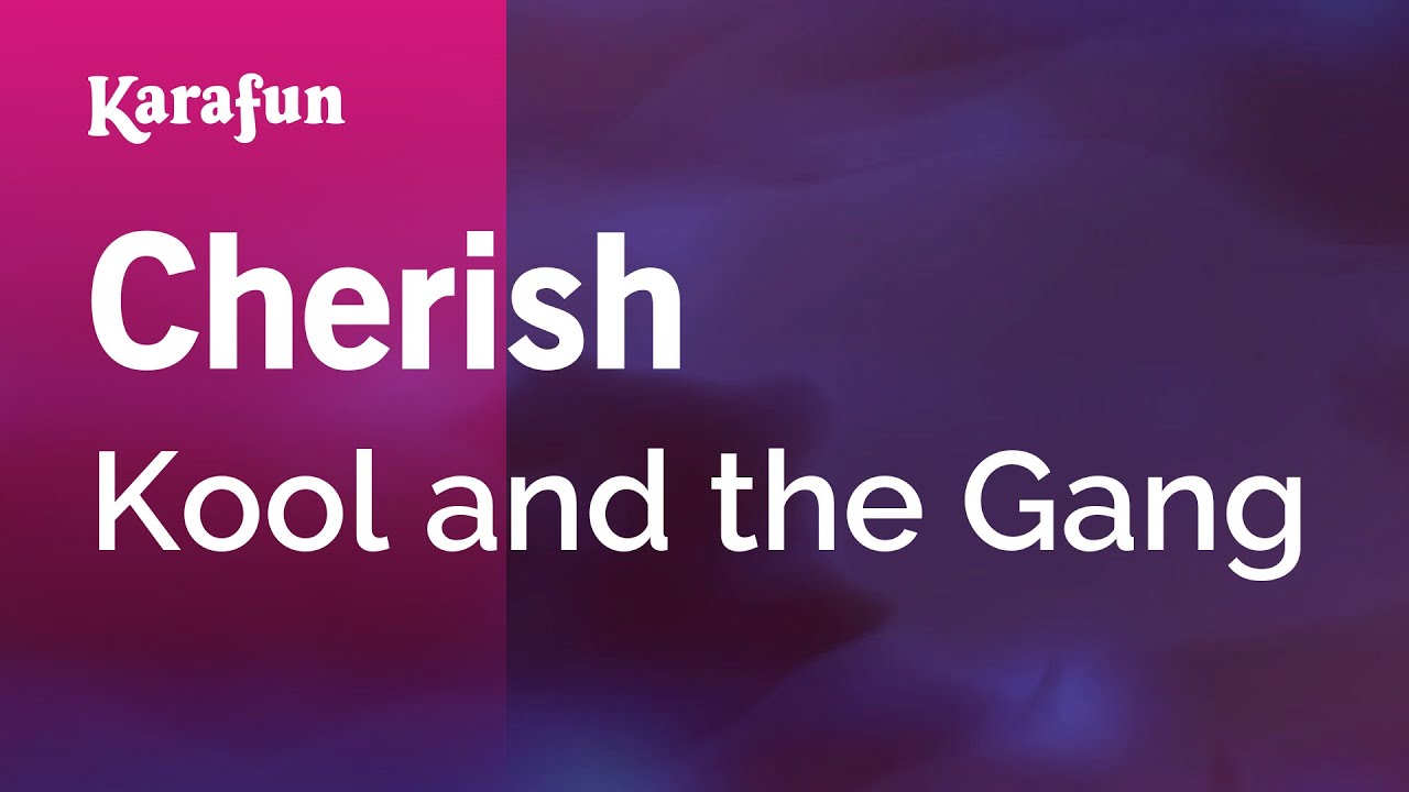 Cherish - Kool and the Gang | Karaoke Version | KaraFun